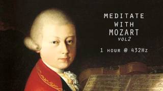 Meditate with Mozart  432Hz Classical Music  Vol 2 [upl. by Carissa]