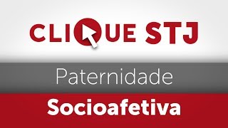 Clique STJ  Paternidade Socioafetiva 05102018 [upl. by Cornall]