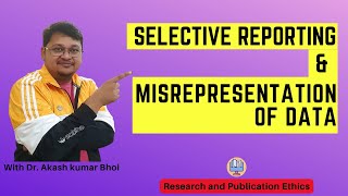 Selective Reporting amp Misrepresentation of Data  eSupport for Research  2022  Dr Akash Bhoi [upl. by Atipul]