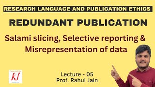 Redundant Publications  Salami Slicing  Selective Reporting  Misrepresentation of Data  L  05 [upl. by Charmane]