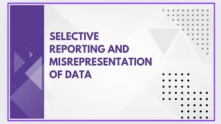 Selective reporting and misrepresentation of data [upl. by Esyned]