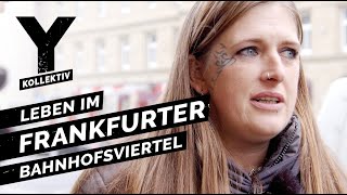 Zwischen Junkies und Hipstern Leben im Frankfurter Bahnhofsviertel [upl. by Notniw]